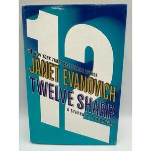 Twelve Sharp Janet Evanovich 2006 Hardcover Stephanie Plum Novel Edition MysterY